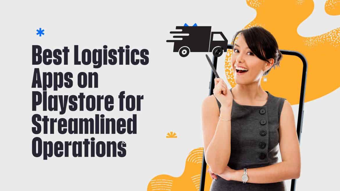 Reviewing the Best Logistics Apps for Streamlined Operations
